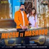 About Muchh Te Mashooq Song